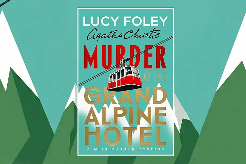 Win a copy of Murder At The Grand Alpine Hotel by Lucy Foley