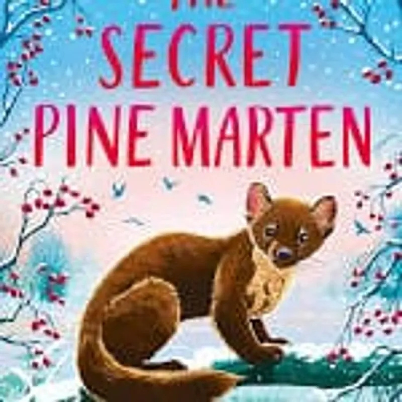 Win 1 of 10 Copies of the Secret Pine Marten by Holly Webb