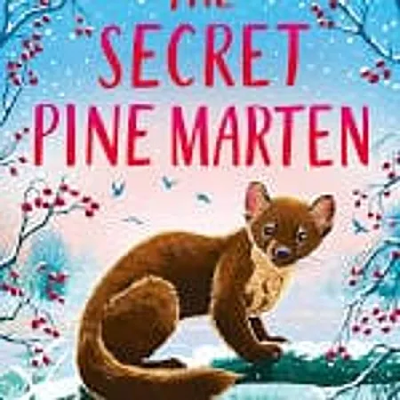 Prize image for Win 1 of 10 Copies of the Secret Pine Marten by Holly Webb