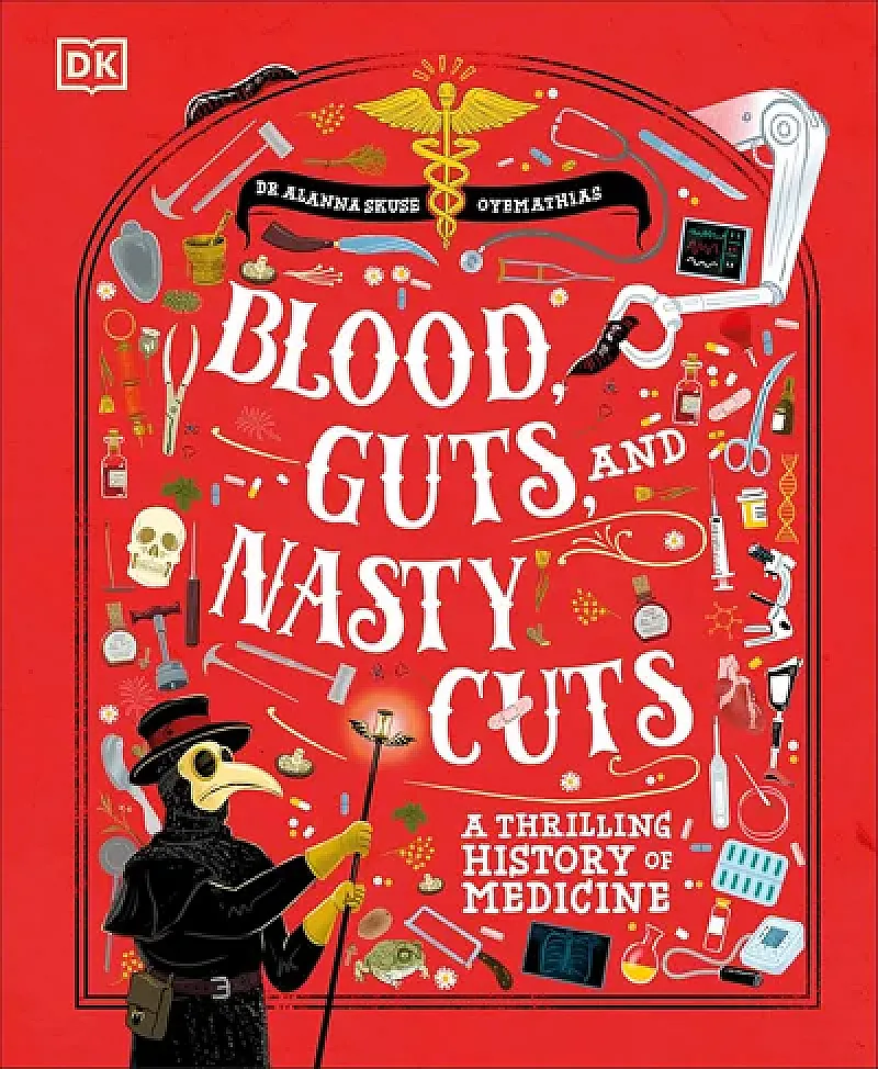 Win 1 of 3 copies of Blood, Guts, and Nasty Cuts: A Thrilling Guide to the History of Medicine