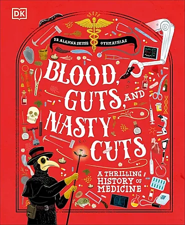 Prize image for Win 1 of 3 copies of Blood, Guts, and Nasty Cuts: A Thrilling Guide to the History of Medicine