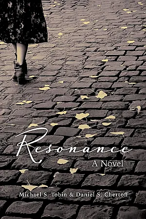 Prize image for Win a copy of Resonance: A Novel by Michael S. Tobin and Daniel S. Chertoff