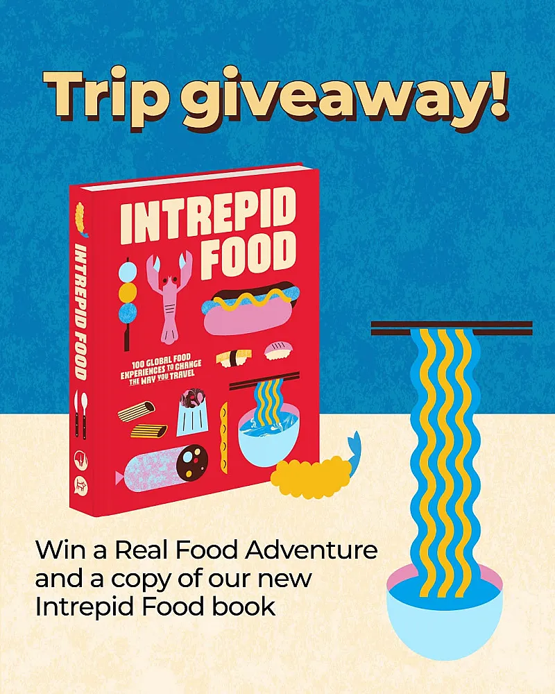 Win a spot on an Intrepid Real Food Adventure trip