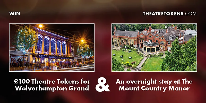 Win a Wolverhampton Theatre Break