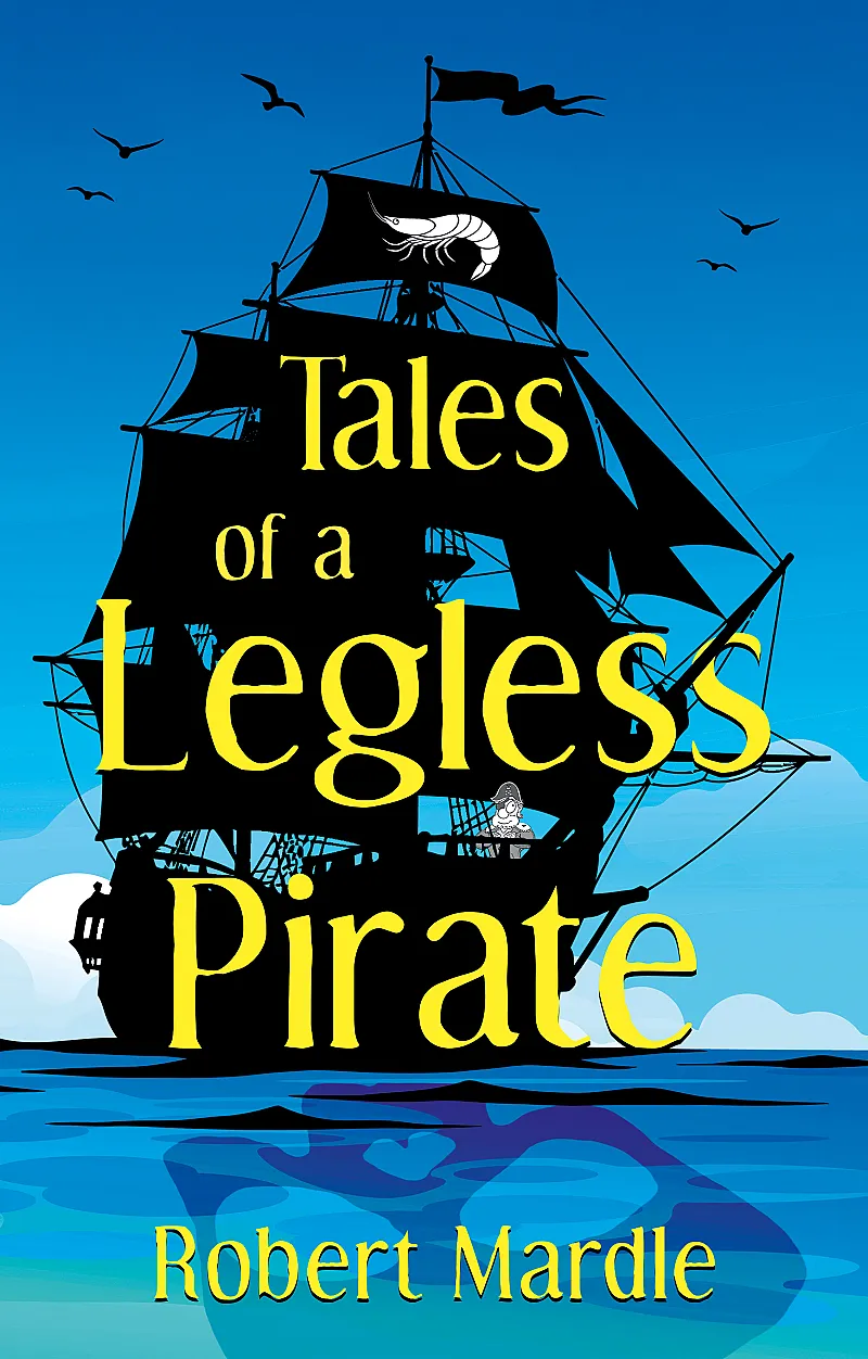 Win Tales of a Legless Pirate by Robert Mardle