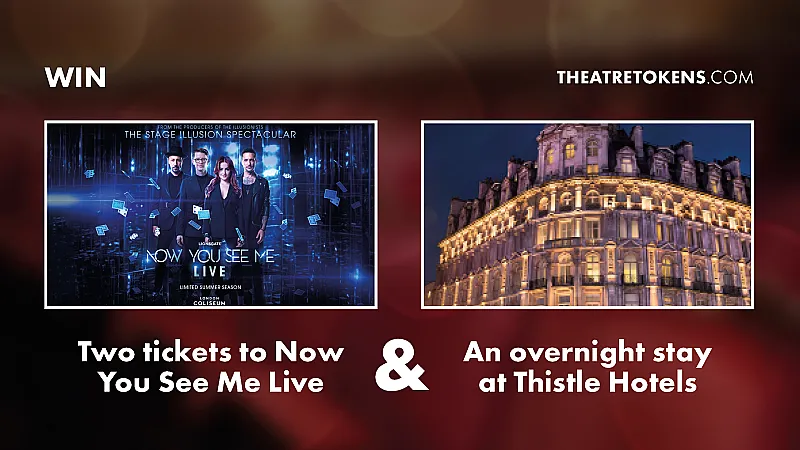 Prize image for Win two tickets to Now You See Me Live plus a night at Thistle Hotels