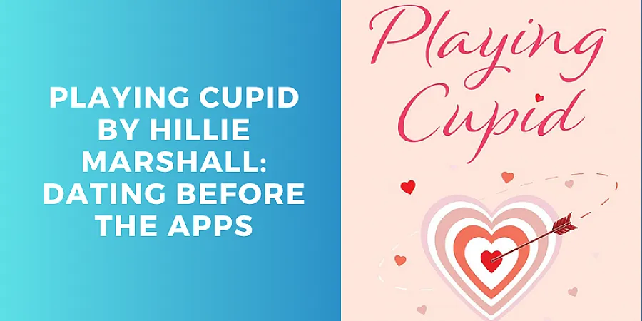 Win Copies of Playing Cupid by Hillie Marshall