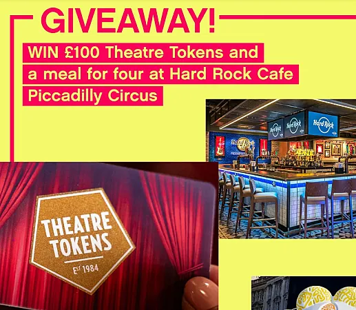 Prize image for Win £100 Theatre Tokens and a meal for four at Hard Rock Cafe Piccadilly Circus