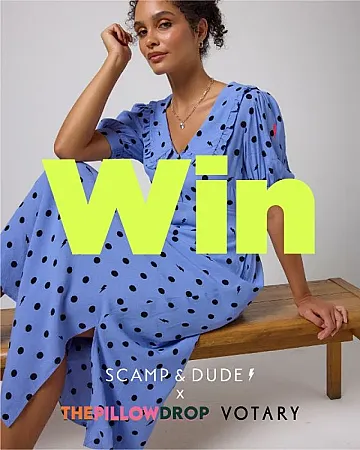 Win a £600 bundle from Scamp & Dude, The Pillow Drop and Votary