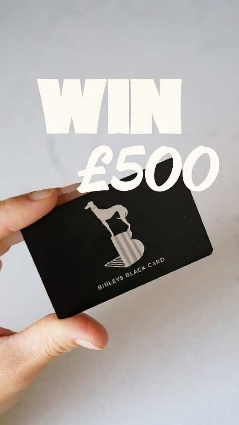 Win a £500 Birleys Black Card